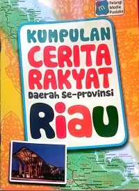 Image of Kumpulan Cerita Rakyat Daerah Se - Provinsi Riau