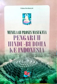 Image of Menelaah Proses Masuknya Pengaruh Hindu - Buddha Ke Indonesia